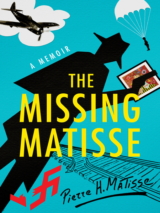 Title details for The Missing Matisse by Pierre H. Matisse - Available